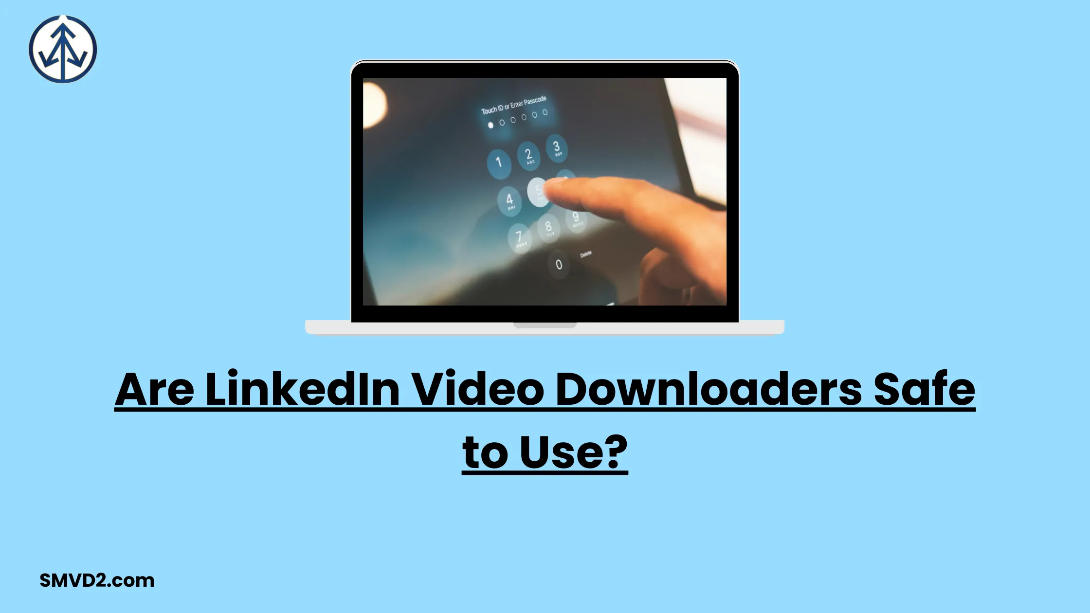Are LinkedIn Video Downloaders Safe to Use?