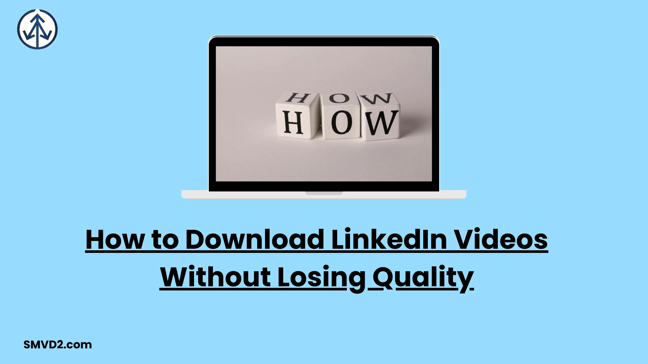 How to Download LinkedIn Videos Without Losing Quality