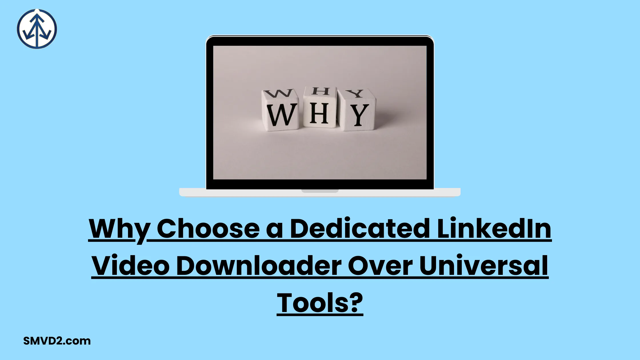 Why Choose a Dedicated LinkedIn Video Downloader Over Universal Tools?