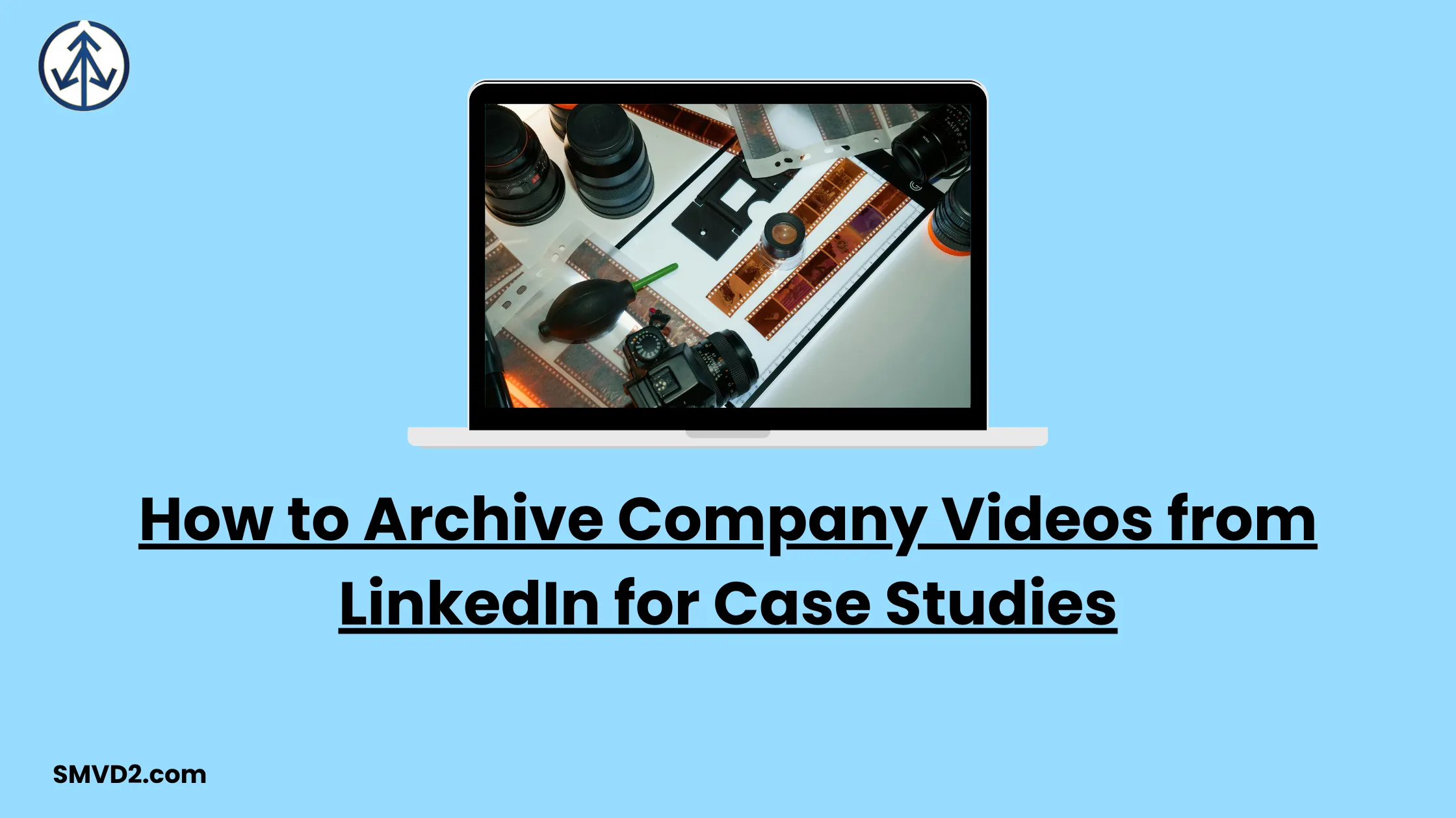 How to Archive Company Videos from LinkedIn for Case Studies