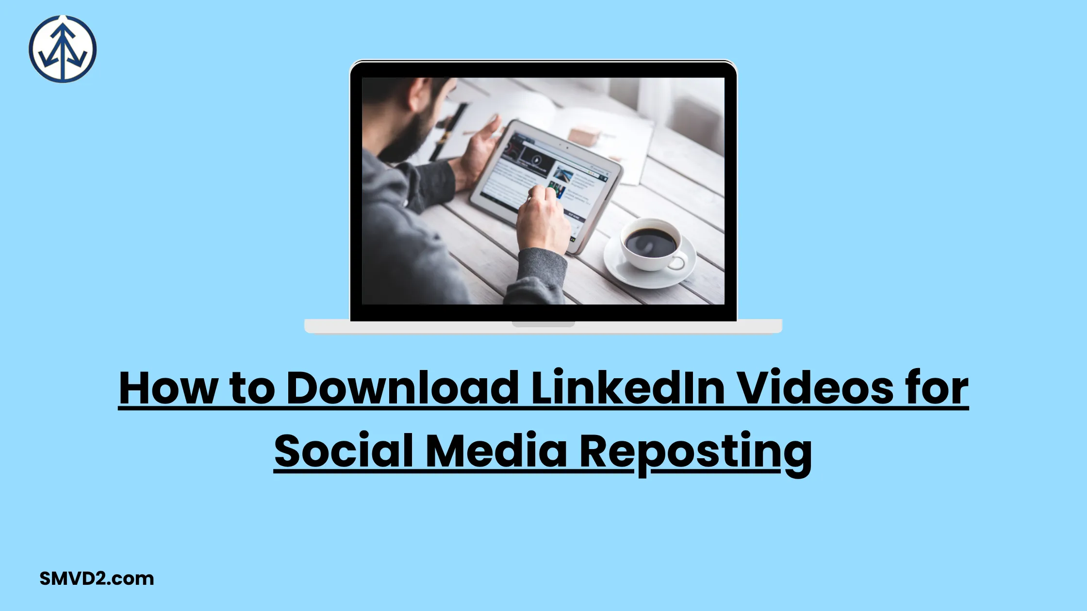 How to Download LinkedIn Videos for Social Media Reposting