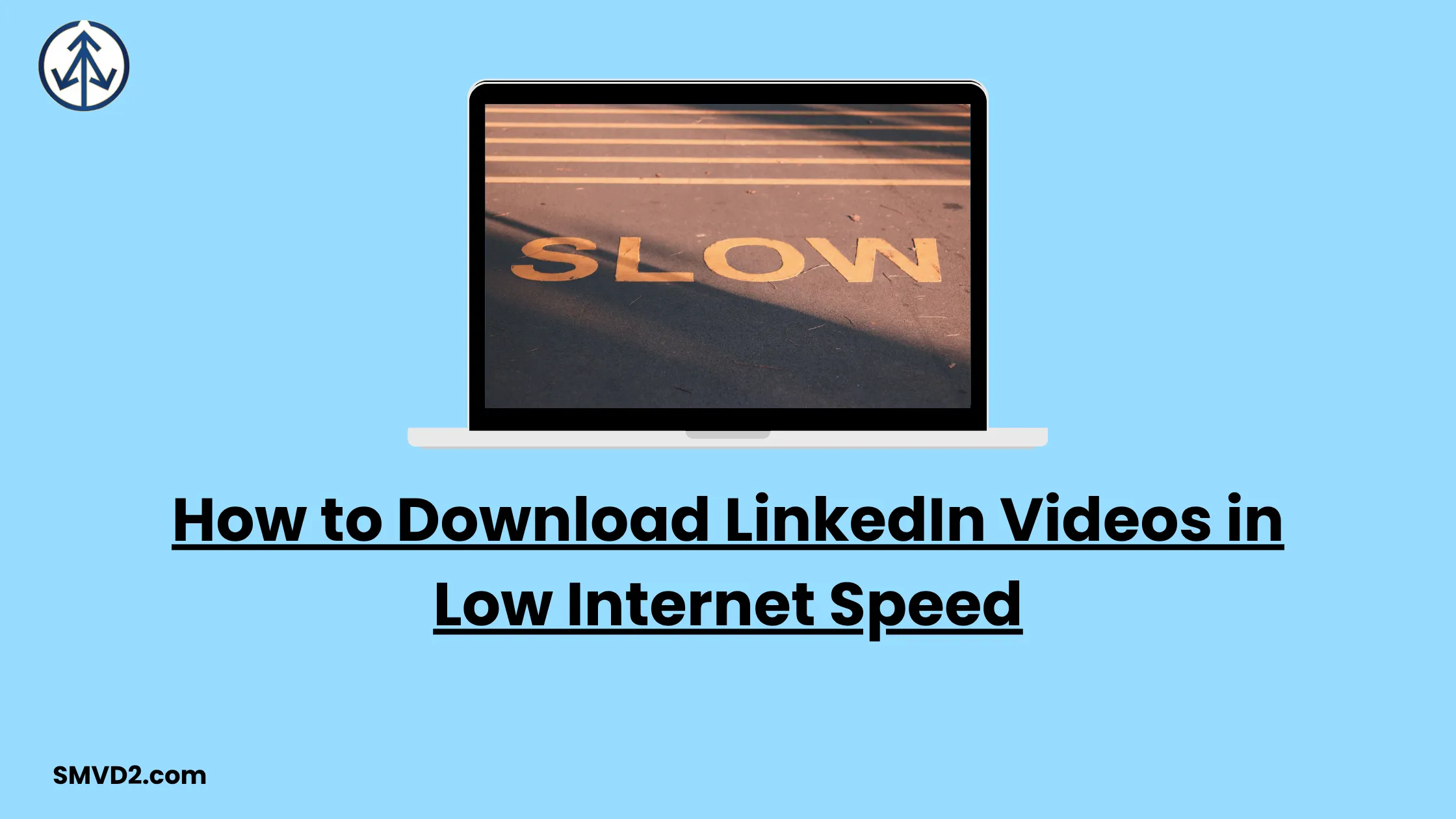 How to Download LinkedIn Videos in Low Internet Speed