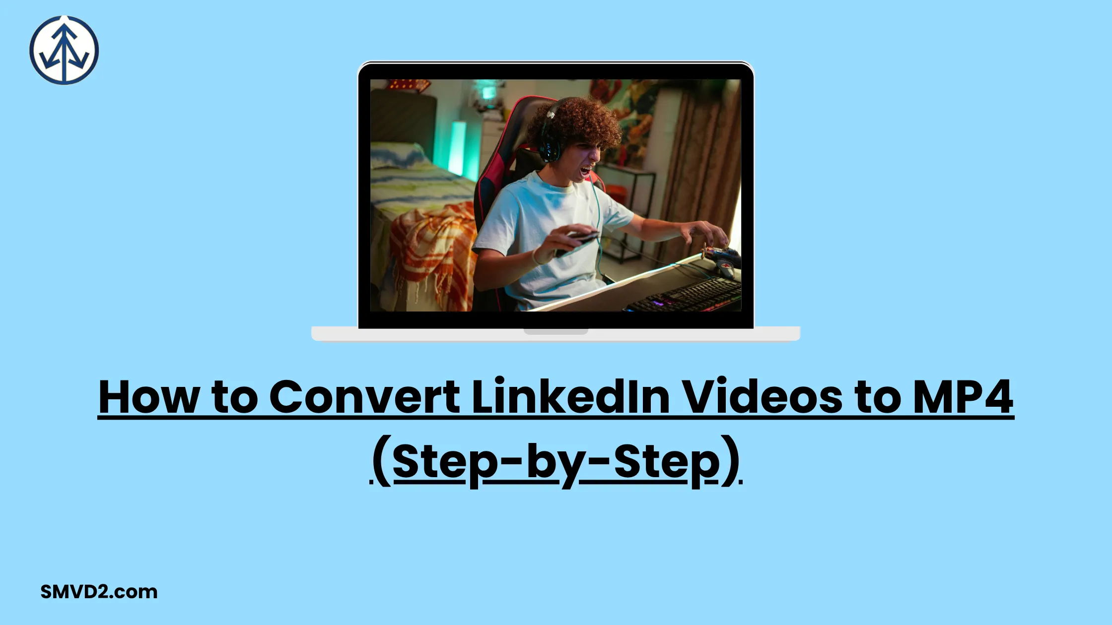 How to Convert LinkedIn Videos to MP4 (Step-by-Step)